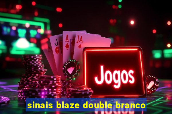 sinais blaze double branco